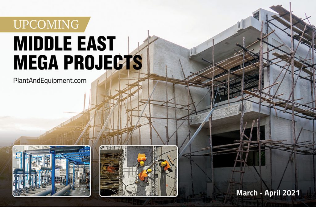 Latest Middle East Mega Projects from March and April 2021